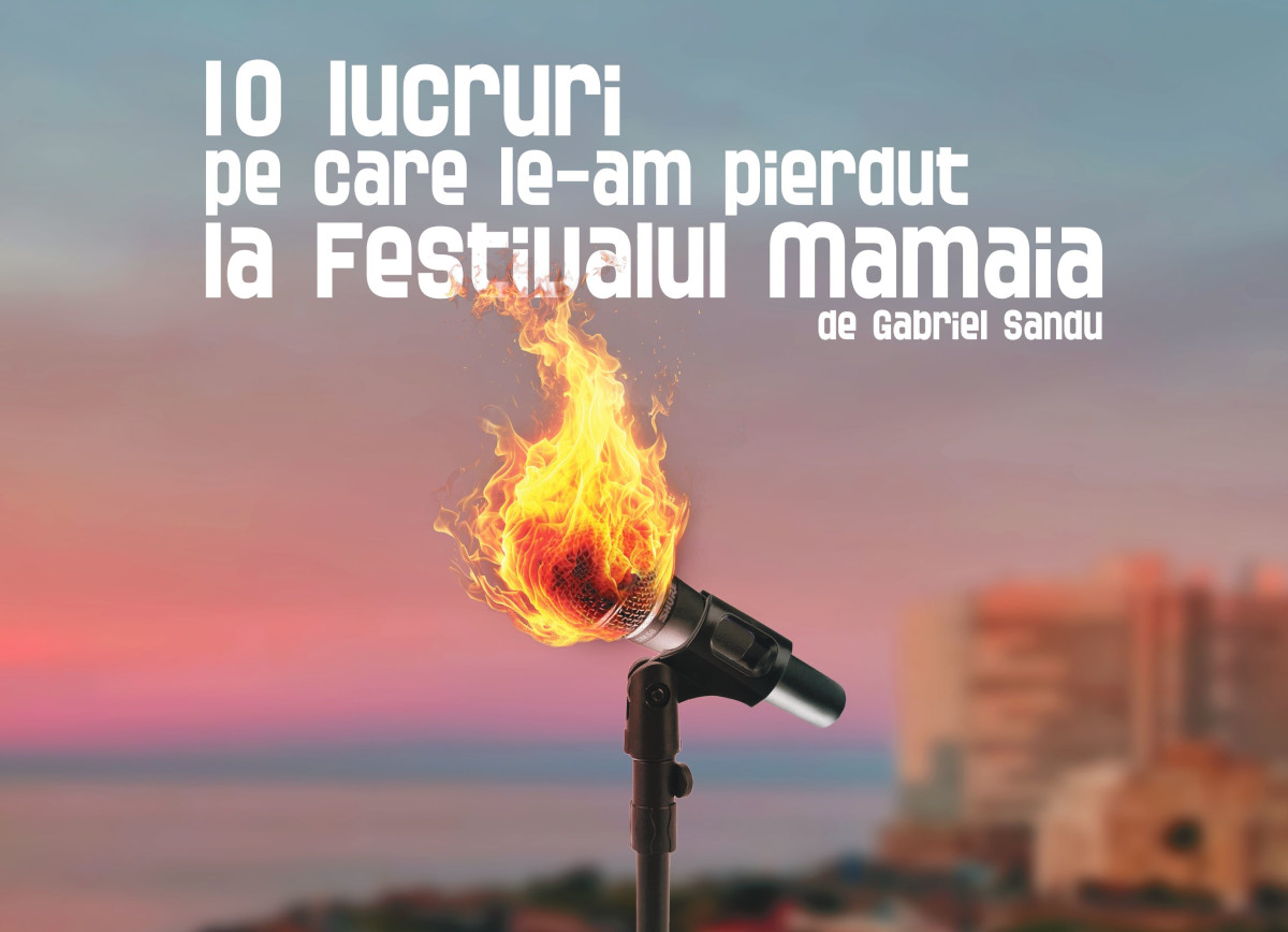 10 lucruri pe care le-am pierdut la Festivalul Mamaia